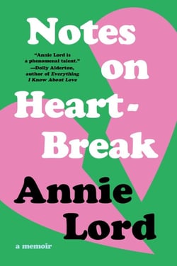 Notes on Heartbreak - A Memoir