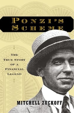 Ponzi's Scheme - The True Story of a Financial Legend