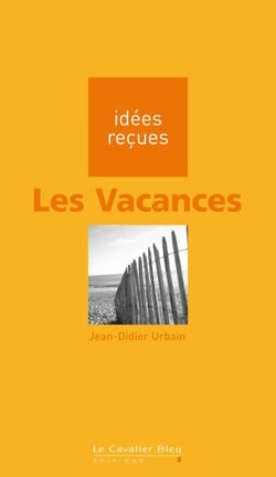 Vacances (les) - idées reçues sur les vacances