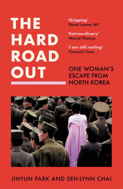 The Hard Road Out - One Woman’s Escape From North Korea