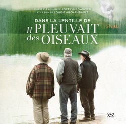 Dans la lentille de « Il pleuvait des oiseaux » - d'après le roman de Jocelyne Saucier et le film de Louise Archambault