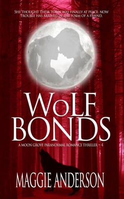 Wolf Bonds - Moon Grove Paranormal Romance Thriller Series, #4