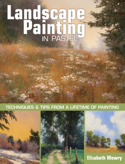 Landscape Painting in Pastel - Techniques and Tips from a Lifetime of Painting