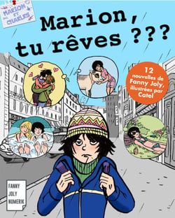 Marion, tu rêves ? - Recueil de 12 nouvelles pour les 9/15 ans