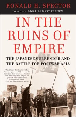 In the Ruins of Empire - The Japanese Surrender and the Battle for Postwar Asia