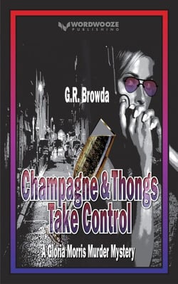 Champagne &amp; Thongs Take Control: A Gloria Morris Murder Mystery - Gloria Morris, #3