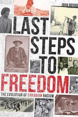 Last Steps to Freedom - The Evolution of Canadian Racism