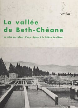 La vallée de Beth-Chéane - La mise en valeur d'une région à la lisière du désert