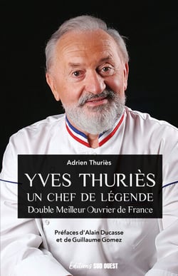 Yves Thuriès - Un chef de légende