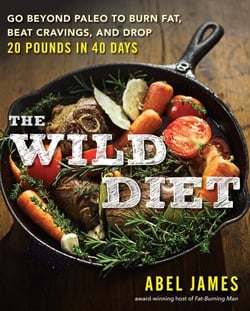 The Wild Diet - Get Back to Your Roots, Burn Fat, and Drop Up to 20 Pounds in 40 Days