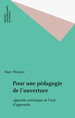 Pour une pédagogie de l'ouverture - Approche sémiotique de l'acte d'apprendre