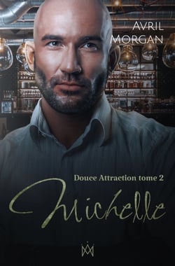 Michelle - Douce Attraction, Tome 2