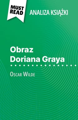 Obraz Doriana Graya książka Oscar Wilde (Analiza książki) - Pełna analiza i szczegółowe podsumowanie pracy