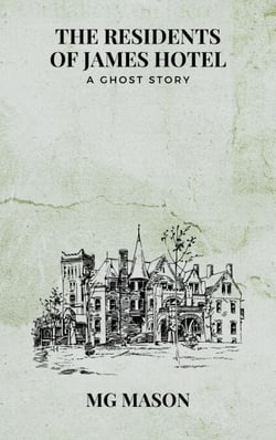 The Residents of James Hotel: A Ghost Story