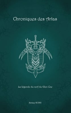 La Légende du cerf du Glen Coe - Chroniques des Arlas