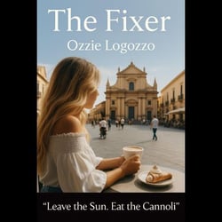 The Fixer: Leave the Sun. Eat the Cannoli. - The Fixer, #1