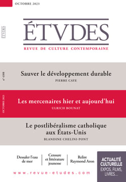 Revue Études : 4308 - Octobre 2023 - Sauver le développement durable - Les mercenaires hier et aujourd'hui - Le postlibéralisme catholique aux États-Unis