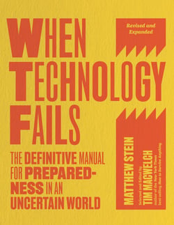 When Technology Fails, Revised and Expanded - The Definitive Manual for Preparedness in an Uncertain World