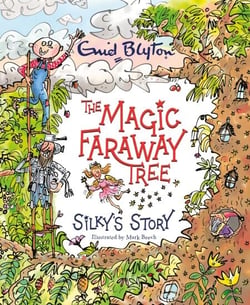 Silky's Story - A beautiful picture book inspired by The Magic Faraway Tree – now a major movie!