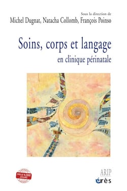 Soins, corps et langage - En clinique périnatale