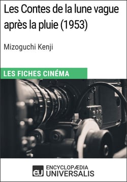 Les Contes de la lune vague après la pluie de Mizoguchi Kenji - Les Fiches Cinéma d'Universalis