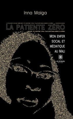 La patiente zéro - Mon enfer social et médiatique au Mali