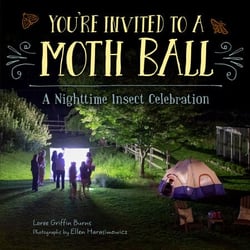 You're Invited to a Moth Ball - A Nighttime Insect Celebration