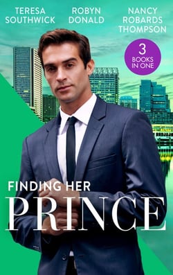 Finding Her Prince - Cindy's Doctor Charming (Men of Mercy Medical) / Rich, Ruthless and Secretly Royal / Accidental Cinderella