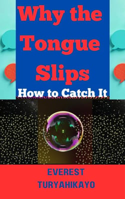 Why the Tongue Slips
