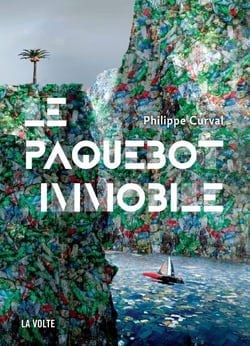 Le Paquebot immobile - D’une utopie à une dictature, il n’y a qu’un pas à franchir : le nouveau roman de Philippe Curval est-il vraiment une comédie, une farce philosophique ?