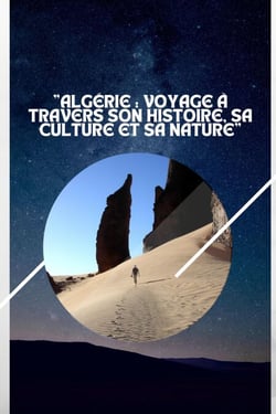 "Algérie : Voyage à travers son Histoire, sa Culture et sa Nature" - my travel in brief, #1