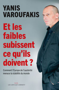 Et les faibles subissent ce qu'ils doivent ? - Comment l'Europe de l'austérité menace la stabilité du monde