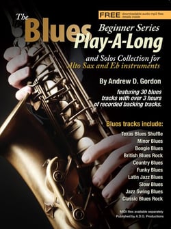 The Blues Play-A-Long and Solos Collection for Eb (alto) sax Beginner Series - The Blues Play-A-Long and Solos Collection  Beginner Series