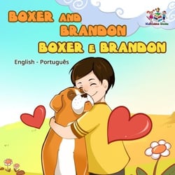 Boxer and Brandon (Bilingual book English Portuguese) - English Portuguese Bilingual Collection