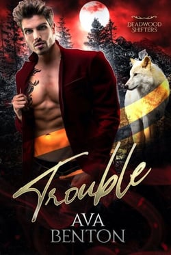 Trouble - Deadwood Shifters, #1