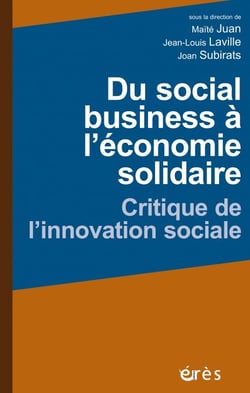Du social business à l’économie solidaire - Critique de l’innovation sociale