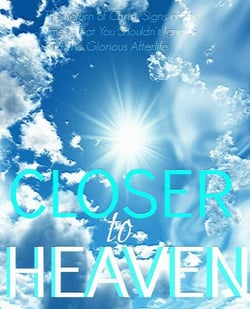 Closer to Heaven: The Return of Christ,  Heavenly Signs of the Times That You Shouldn't Ignore- and The Afterlife