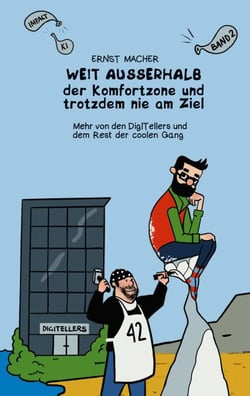 Weit außerhalb der Komfortzone und trotzdem nie am Ziel - Mehr von den DigITellers und dem Rest der coolen Gang