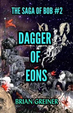 Dagger of Eons - The Saga of Bob, #2