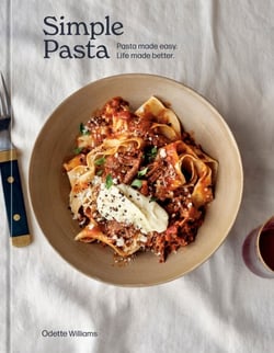 Simple Pasta - Pasta Made Easy. Life Made Better. [A Cookbook]