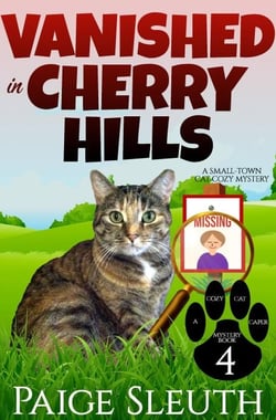 Vanished in Cherry Hills: A Small-Town Cat Cozy Mystery - Cozy Cat Caper Mystery, #4