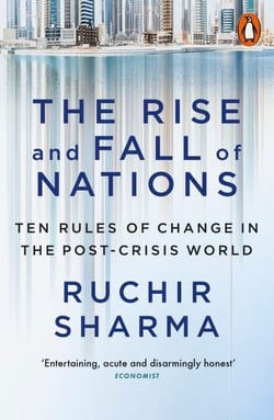 The Rise and Fall of Nations - Ten Rules of Change in the Post-Crisis World