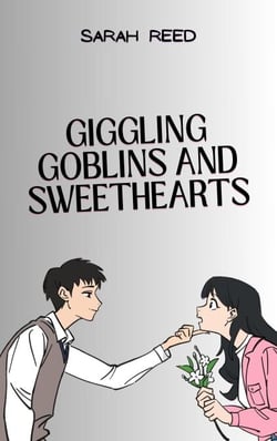 Giggling Goblins and Sweethearts