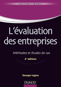 L'évaluation des entreprises - 2e éd. - Méthodes et études de cas