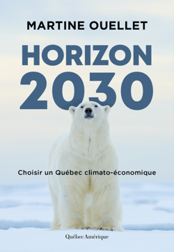 Horizon 2030 - Choisir un Québec climato-économique