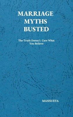 Marriage Myths Busted – The Truth Doesn't Care What You Believe