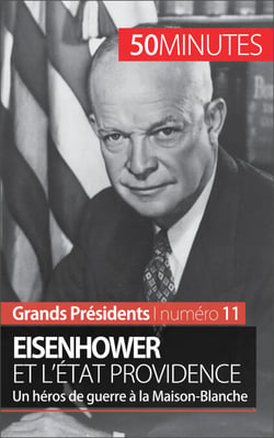 Eisenhower et l'État Providence - Un héros de guerre à la Maison-Blanche