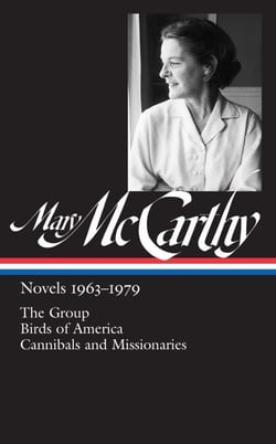 Mary McCarthy: Novels 1963-1979 (LOA #291) - The Group / Birds of America / Cannibals and Missionaries