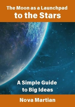 The Moon as a Launchpad to the Stars: A Simple Guide to Big Ideas
