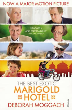 The Best Exotic Marigold Hotel - The classic feel-good Sunday Times Bestselling novel